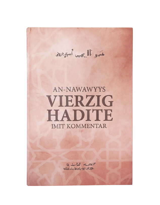 An-Nawawis Vierzig Hadithe – mit Kommentar