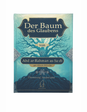 „Der Baum des Glaubens“ – Grundlagen des īmān nach Ibn Saʿdī